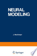 Neural Modeling : Electrical Signal Processing in the Nervous System /