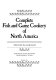 Complete fish and game cookery of North America /