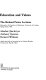 Education and values : the Richard Peters lectures, delivered at the Institute of Education, University of London, Spring Term, 1985 /