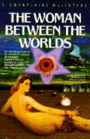 The woman between the worlds /