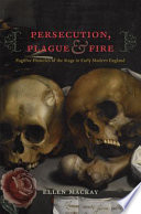 Persecution, plague, and fire : fugitive histories of the stage in early modern England /