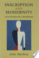 Inscription and modernity : from Wordsworth to Mandelstam /