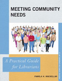 Meeting community needs : a practical guide for librarians /