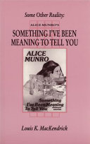 Some other reality : Alice Munro's Something I've been meaning to tell you /