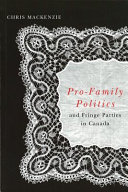Pro-family politics and fringe parties in Canada /