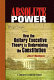 Absolute power : how the unitary executive theory is undermining the constitution /