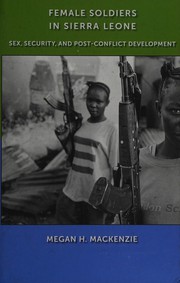 Female soldiers in Sierra Leone : sex, security, and post-conflict development /