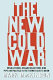 The new cold war : revolutions, rigged elections and pipeline politics in the former Soviet Union /
