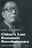 Chen Hansheng : China's last romantic revolutionary /