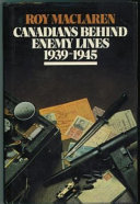 Canadians behind enemy lines, 1939-1945 /