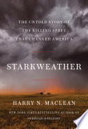 Starkweather : the untold story of the killing spree that changed America /