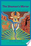 The shaman's mirror : visionary art of the Huichol /