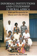 Informal institutions and citizenship in rural Africa : risk and reciprocity in Ghana and Côte d'Ivoire /