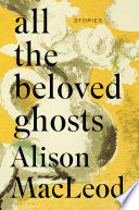 All the beloved ghosts /