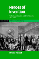 Heroes of invention : technology, liberalism and British identity, 1750-1914 /