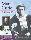 Marie Curie : a brillant life /