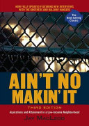 Ain't no makin' it : aspirations & attainment in a low-income neighborhood /