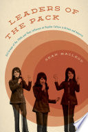 Leaders of the pack : girl groups of the 1960s and their influence on popular culture in Britain and America /