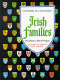 Irish families : their names, arms, and origins /