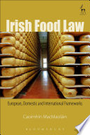 Irish food law : European, domestic and international frameworks /