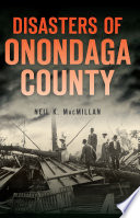 Disasters of Onondaga County /