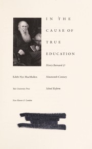 In the cause of true education : Henry Barnard and nineteenth-century school reform /