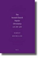 The second church : popular Christianity, A.D. 200-400 /