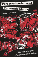 Perpetration-induced traumatic stress : the psychological consequences of killing /