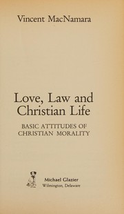 Love, law and Christian life : basic attitudes of Christian morality /