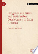 Indigenous Cultures and Sustainable Development in Latin America /