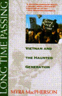 Long time passing : Vietnam and the haunted generation /