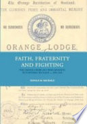 Faith, fraternity and fighting : the Orange Order and Irish migrants in northern England, c. 1850-1920 /