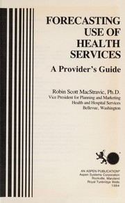 Forecasting use of health services : a provider's guide /