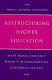 Restructuring higher education : what works and what doesn't in reorganizing governing systems /