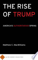 The rise of Trump : America's authoritarian spring /