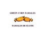 Green corn tamales = tamales de elote /