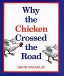 Why the chicken crossed the road /