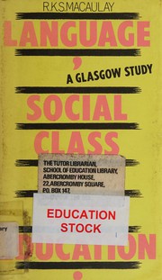 Language, social class, and education : a Glasgow study /