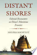 Distant shores : colonial encounters on China's maritime frontier /