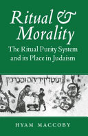 Ritual and morality : the ritual purity system and its place in Judaism /