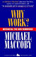 Why work? : motivating the new workforce /