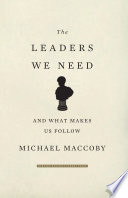 The leaders we need : and what makes us follow /