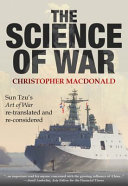 The science of war : Sun Tzu's Art of war re-translated and re-considered /