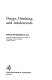 Drugs, drinking, and adolescents /