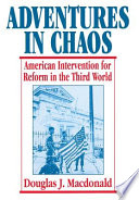 Adventures in chaos : American intervention for reform in the Third World /