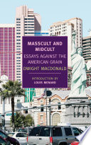 Masscult and midcult : essays against the American grain /