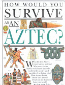 How would you survive as an Aztec? /