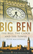 Big Ben : the bell, the clock and the tower /