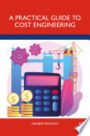 PRACTICAL GUIDE TO COST ENGINEERING