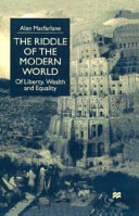 The riddle of the modern world : of liberty, wealth and equality /